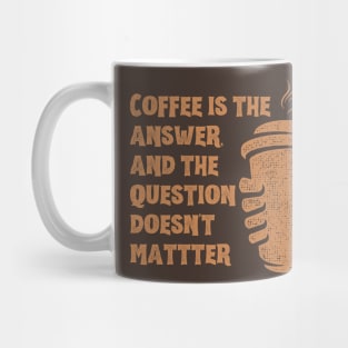 Coffee is the answer Mug